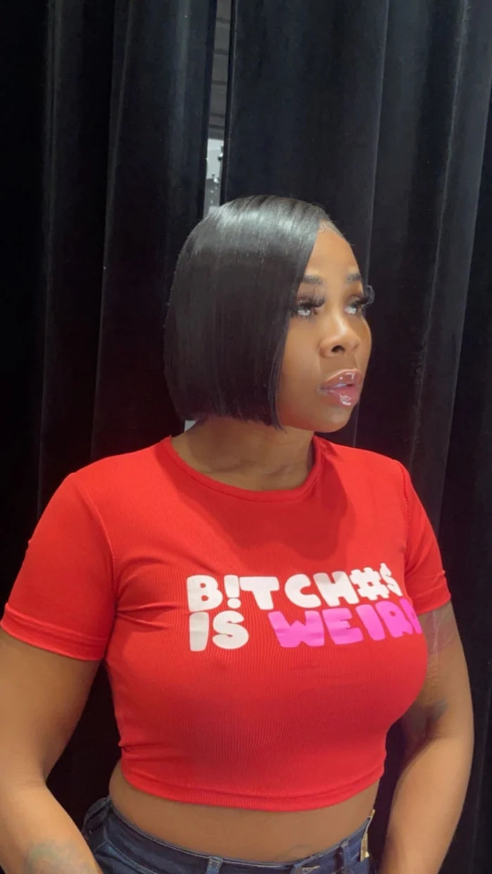 B*TCHES IS WEIRD TOPS